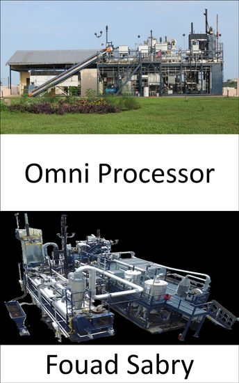 Omni Processor - Du kommer inte att tro vilken typ av mänskligt avfall som ingenjörer kan omvandla till dricksvatten - cover
