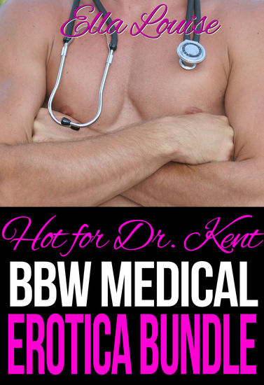 Hot For Dr Kent - BBW Medical Erotica Bundle - cover
