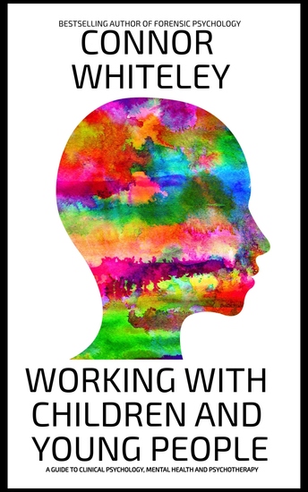 Working With Children And Young People - A Guide To Clinical Psychology Mental Health and Psychotherapy - cover