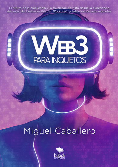 Web3 para inquietos - El futuro de la blockchain y la tokenización visto desde la experiencia del autor del bestseller «Bitcoin Blockchain y tokenización para inquietos» - cover