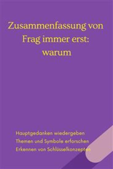 Zusammenfassung von Frag immer erst: warum: Wie Top-Firmen und Führungskräfte zum Erfolg inspirieren - cover