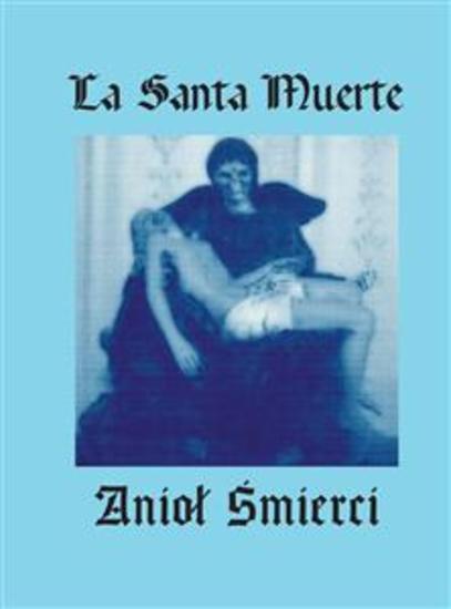 La Santa Muerte Anioł Śmierci - cover