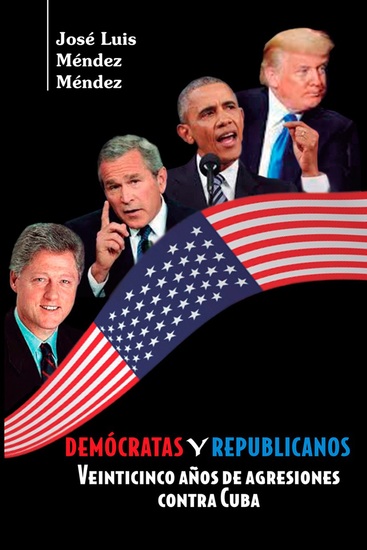 Demócratas y Republicanos Veinticinco años de agresiones contra Cuba - cover