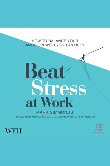 Beat Stress at Work - How to Balance Your Ambition with Your Anxiety - cover