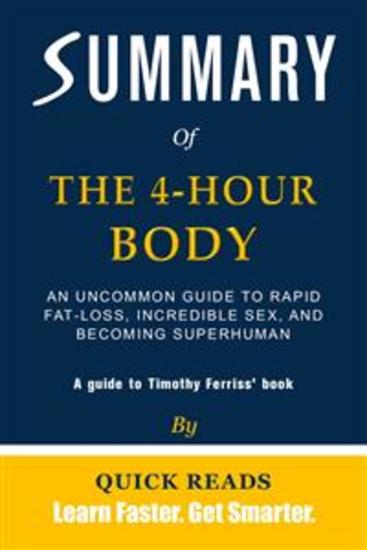 Summary of The 4-Hour Body - An Uncommon Guide to Rapid Fat-Loss Incredible Sex and Becoming Superhuman by Timothy Ferriss | Get The Key Ideas Quickly - cover