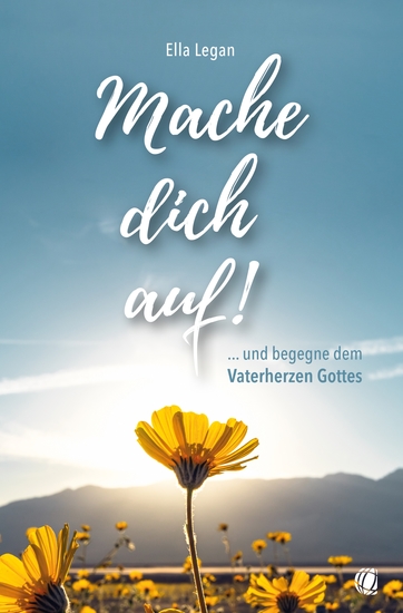 Mache dich auf! - … und begegne dem Vaterherzen Gottes - cover