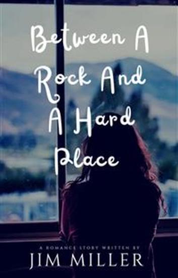 Between A Rock And A Hard Place - A Mystery Of Love And Choice - cover