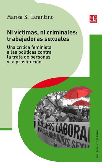 Ni víctimas ni criminales: trabajadoras sexuales - Una crítica feminista a las políticas contra la trata de personas y la prostitución - cover
