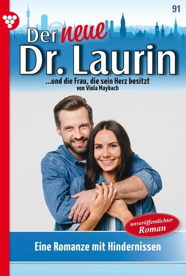Eine Romanze mit Hindernissen - Unveröffentlichter Roman - Der neue Dr Laurin 91 – Arztroman - cover