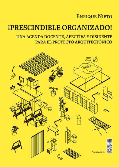 ¡Prescindible organizado! - Una agenda docente afectiva y disidente para el proyecto arquitectónico - cover
