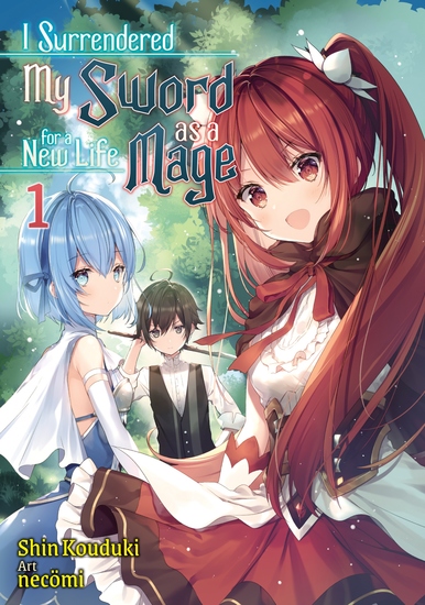 I Surrendered My Sword for a New Life as a Mage: Volume 1 - cover