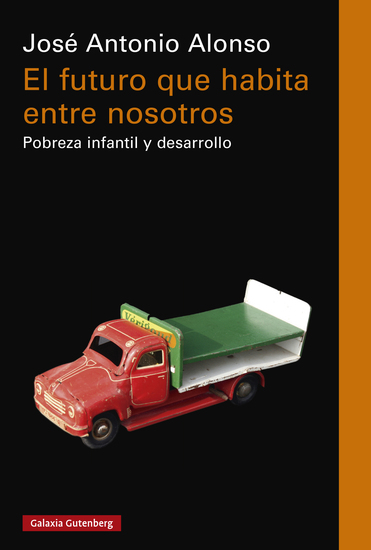 El futuro que habita entre nosotros - Pobreza infantil y desarrollo - cover