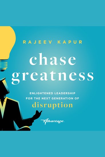 Chase Greatness - Enlightened Leadership for the Next Generation of Disruption - cover