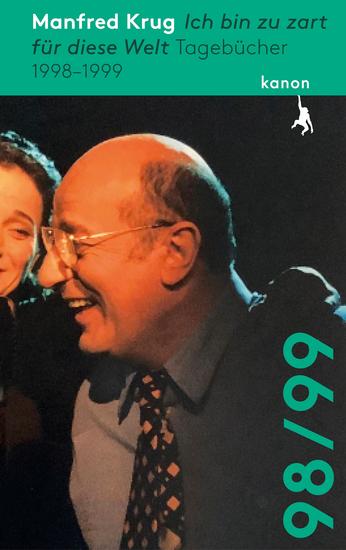 Manfred Krug Ich bin zu zart für diese Welt - Tagebücher 1998 – 1999 - cover