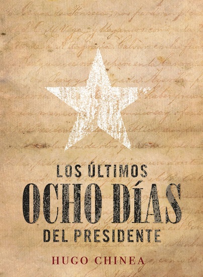 Los últimos ocho días del presidente - cover