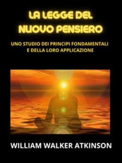 La legge del Nuovo Pensiero (Tradotto) - Uno studio dei principi fondamentali e della loro applicazione - cover