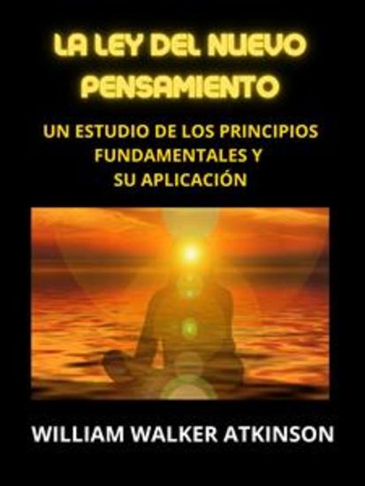 La Ley del Nuevo Pensamiento (Traducido) - Un estudio de los principios fundamentales y su aplicación - cover