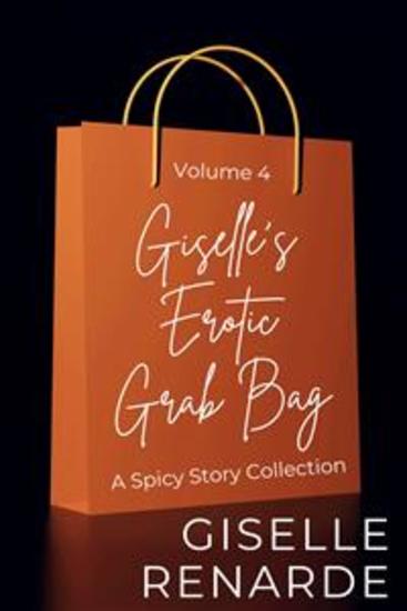 Giselle's Erotic Grab Bag Volume 4 - A Spicy Story Collection - cover