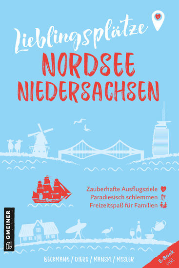 Lieblingsplätze Nordsee Niedersachsen - Orte für Herz Leib und Seele - cover