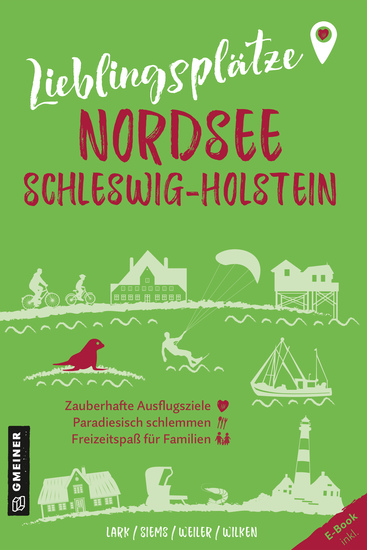 Lieblingsplätze Nordsee Schleswig-Holstein - Orte für Herz Leib und Seele - cover