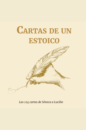 Cartas de un ESTOICO - Las 124 cartas de Séneca a Lucilio - cover