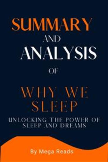 Summary and Analysis of WHY WE SLEEP - Unlocking the Power of Sleep and Dreams - cover