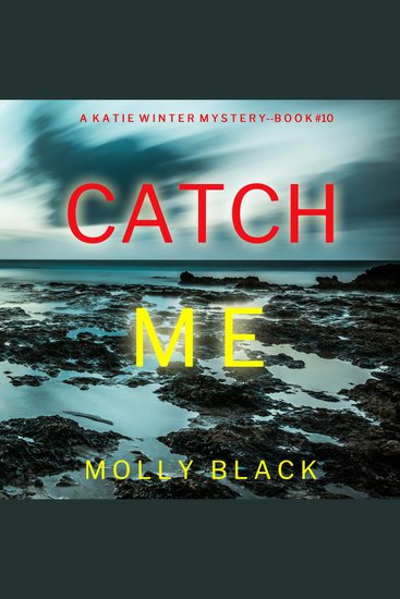 Catch Me (A Katie Winter FBI Suspense Thriller—Book 10) - cover