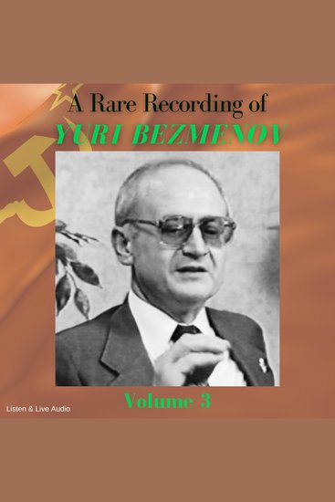 Rare Recording of Yuri Bezmenov A - Volume 3 - cover