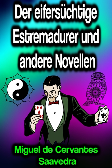 Der eifersüchtige Estremadurer und andere Novellen - cover