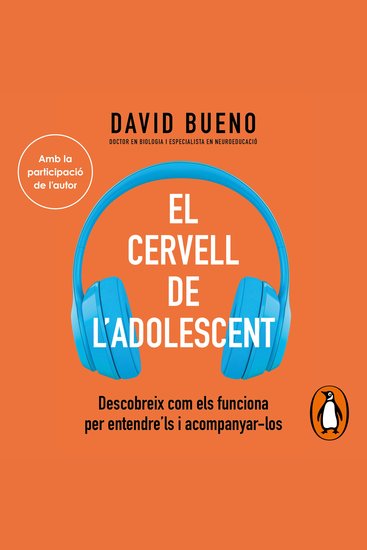 El cervell de l'adolescent - Descobreix com els funciona per entendre'ls i acompanyar-los - cover