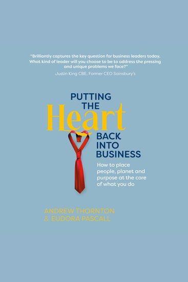 Putting The Heart Back into Business - How to place people planet and purpose at the core of what you do (Unabridged) - cover