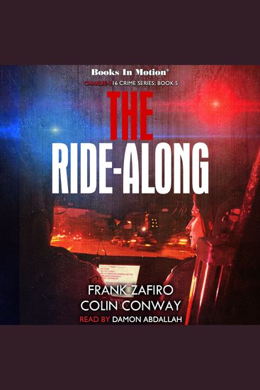 RIDE-ALONG by Frank Zafiro and Colin Conway (Charlie-316 Crime Series Book 5) Read by Damon Abdallah THE - cover