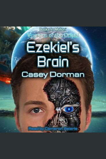 EZEKIEL'S BRAIN - Voyage of the Delphi by Casey Dorman Read by Cameron Beierle - cover