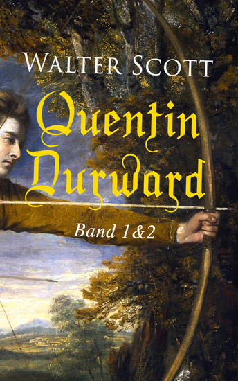 Quentin Durward (Band 1&2) - Historischer Roman - cover