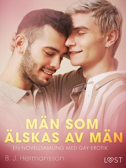 Män som älskas av män - en novellsamling med gay-erotik - cover
