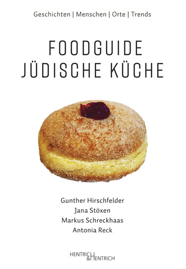 Foodguide Jüdische Küche - Geschichten – Menschen – Orte – Trends - cover