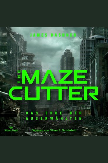 Maze Cutter 1 The: The Maze Cutter - Das Erbe der Auserwählten - Das Spin-Off zur nervenzerfetzenden MAZE-RUNNER-Serie - cover