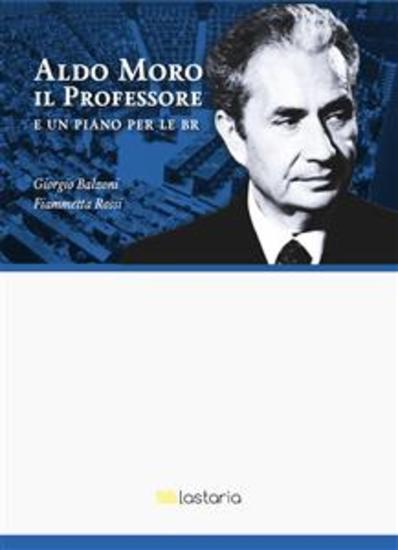 Aldo Moro il Professore E un piano per le BR - cover