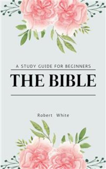 The Bible - A Study Guide for Beginners - cover