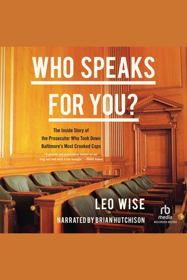 Who Speaks for You? - The Inside Story of the Prosecutor Who Took Down Baltimore's Most Crooked Cops - cover