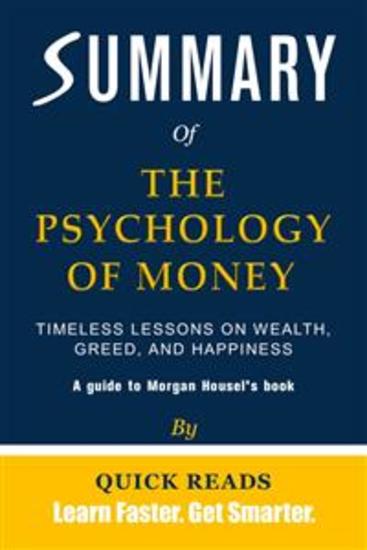 Summary of The Psychology of Money - Timeless Lessons on Wealth Greed and Happiness by Morgan Housel | Get The Key Ideas Quickly - cover