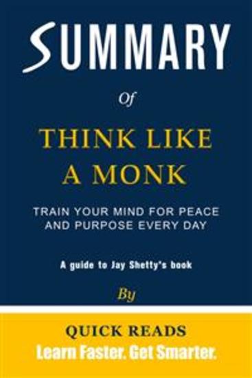 Summary of Think Like a Monk - Train Your Mind for Peace and Purpose Every Day by Jay Shetty | Get The Key Ideas Quickly - cover