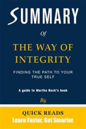 Summary of The Way of Integrity - Finding the Path to Your True Self by Martha Beck | Get The Key Ideas Quickly - cover