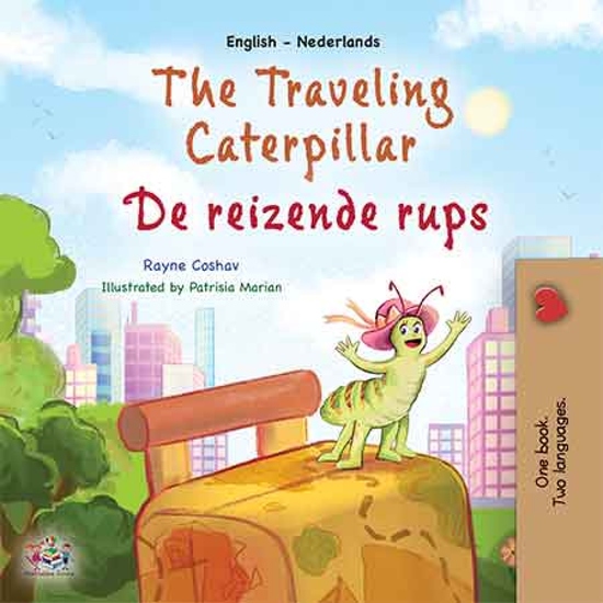 The traveling caterpillar De reizende rups - English Dutch Bilingual Book for Children - cover