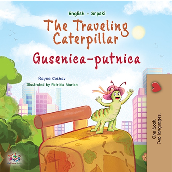 The traveling caterpillar Gusenica-putnica - English Serbian Latin Bilingual Book for Children - cover
