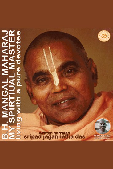 B H Mangal Maharaj My Spiritual Master - Living With A Pure Devotee - cover