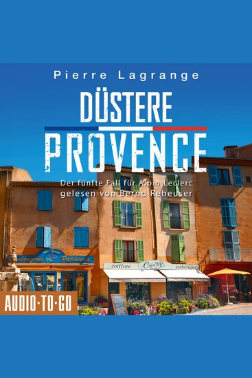 Düstere Provence - Ein Fall für Commissaire Leclerc - Der fünfte Fall für Albin Leclerc Band 5 (ungekürzt) - cover