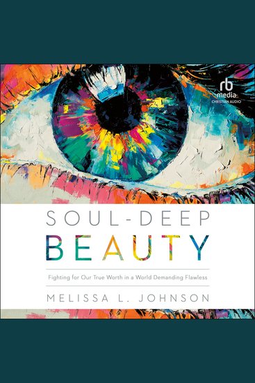 Soul-Deep Beauty - Fighting for Our True Worth in a World Demanding Flawless - cover