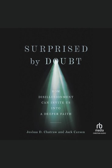 Surprised by Doubt - How Disillusionment Can Invite Us Into a Deeper Faith - cover