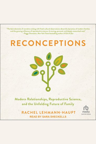 Reconceptions - Modern Relationships Reproductive Science and the Unfolding Future of Family - cover